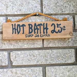 Farmhouse Rustic Home Decor Sign Spell-out Hot Bath Quarter Charge & Soap Extra